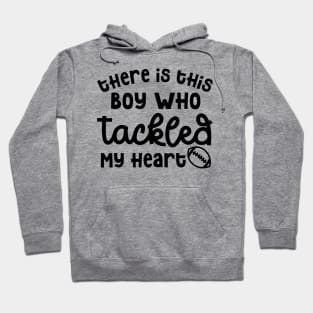 There Is This Boy Who Tackled My Heart Football Mom Cute Funny Hoodie